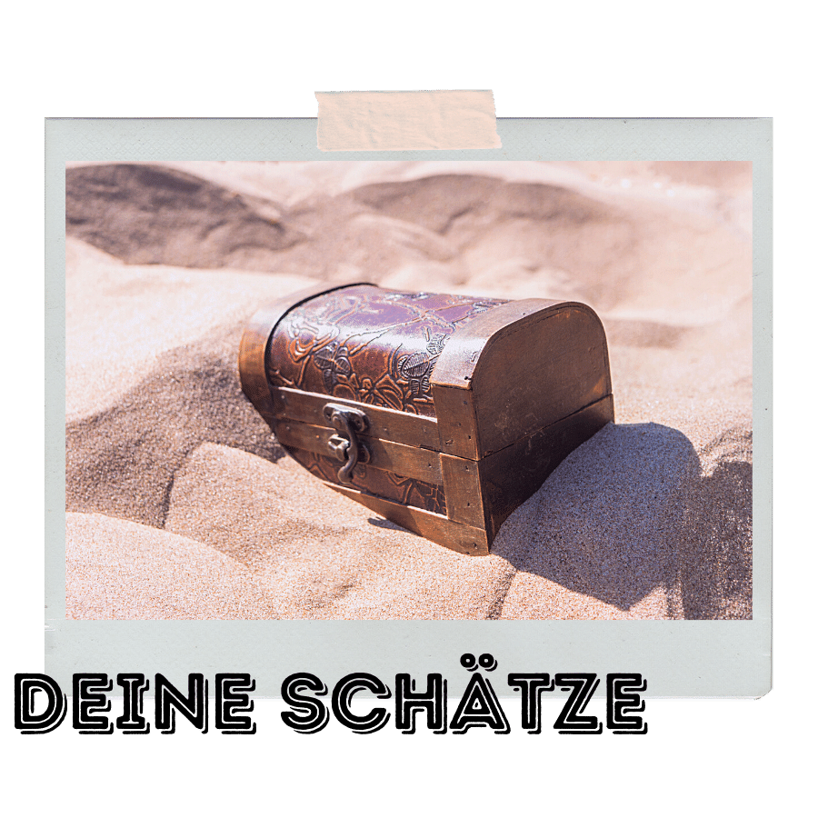 Deine Schätze